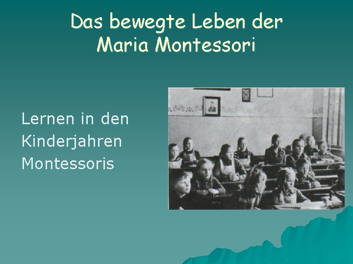 Das bewegte Leben der Maria Montessori Lernen in den Kinderjahren Montessoris 