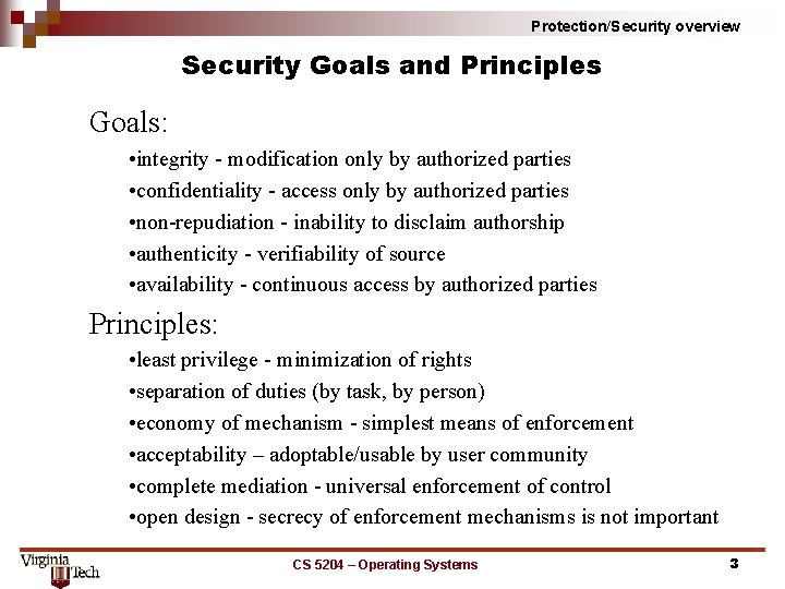 Protection/Security overview Security Goals and Principles Goals: • integrity modification only by authorized parties