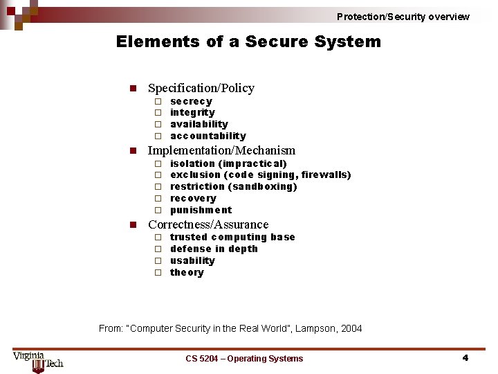 Protection/Security overview Elements of a Secure System n Specification/Policy ¨ ¨ n Implementation/Mechanism ¨