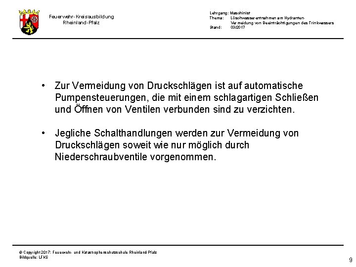 Feuerwehr-Kreisausbildung Rheinland-Pfalz Lehrgang: Maschinist Thema: Löschwasserentnahmen am Hydranten. Vermeidung von Beeinträchtigungen des Trinkwassers Stand: