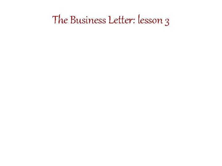 The Business Letter: lesson 3 