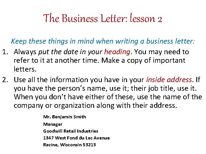 The Business Letter: lesson 2 Keep these things in mind when writing a business