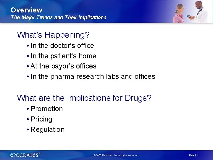 Overview The Major Trends and Their Implications What’s Happening? • In the doctor’s office