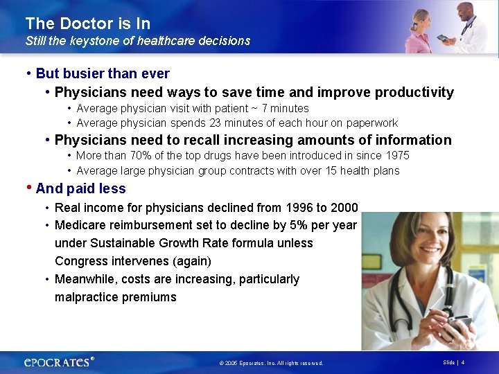 The Doctor is In Still the keystone of healthcare decisions • But busier than