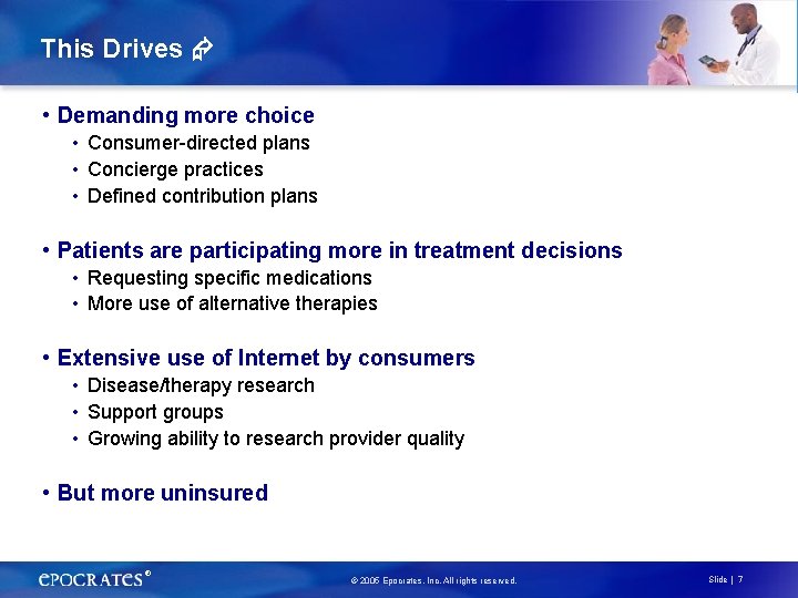 This Drives • Demanding more choice • Consumer-directed plans • Concierge practices • Defined