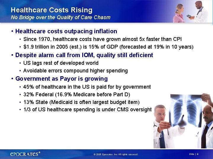 Healthcare Costs Rising No Bridge over the Quality of Care Chasm • Healthcare costs