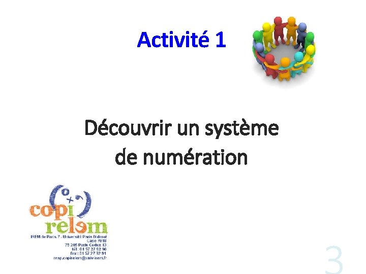 Activité 1 Découvrir un système de numération 