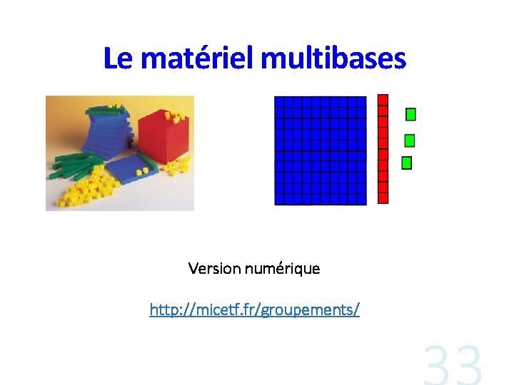 Le matériel multibases Version numérique http: //micetf. fr/groupements/ 