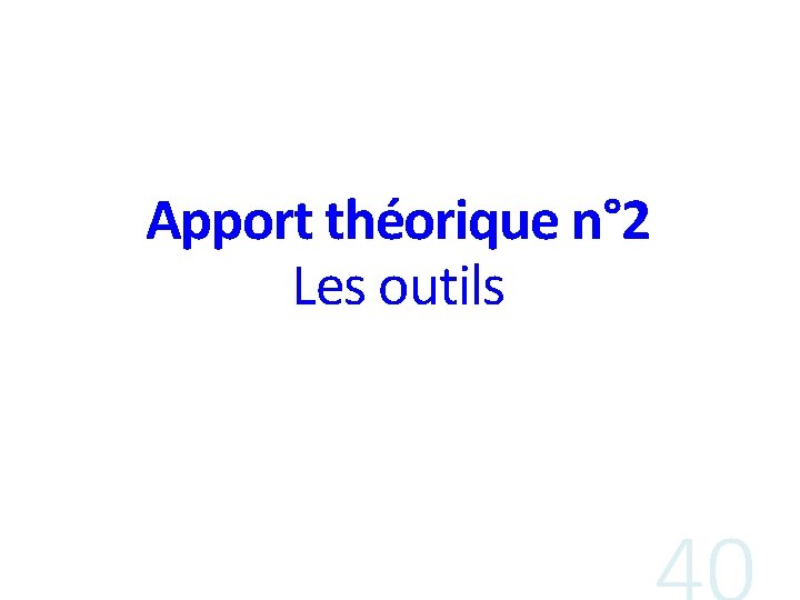 Apport théorique n° 2 Les outils 