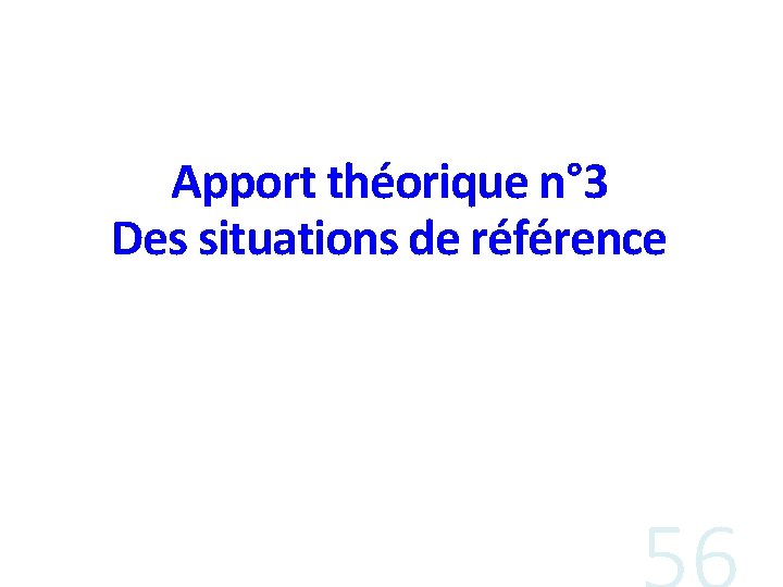 Apport théorique n° 3 Des situations de référence 