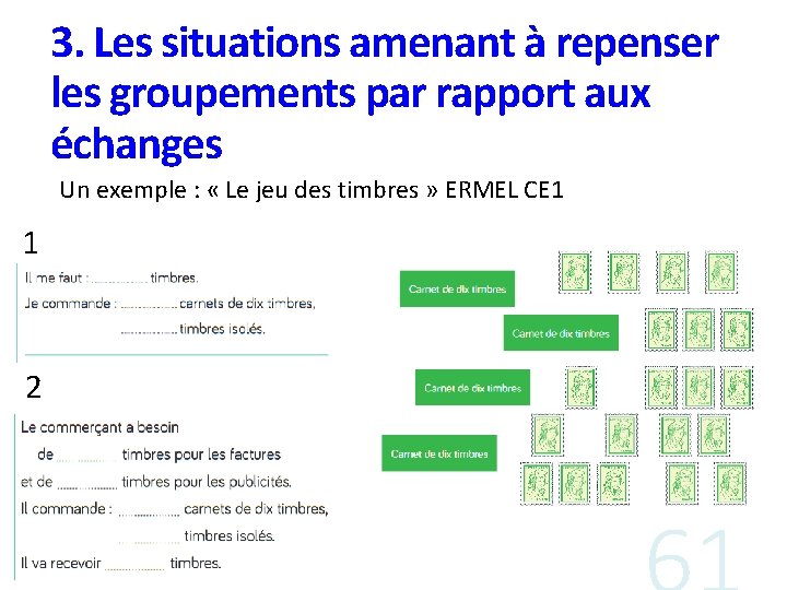 3. Les situations amenant à repenser les groupements par rapport aux échanges Un exemple