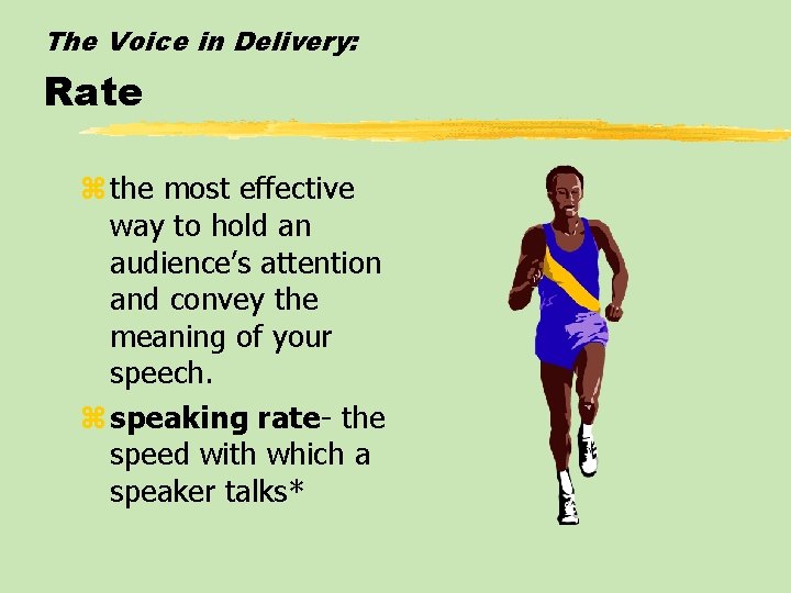 The Voice in Delivery: Rate z the most effective way to hold an audience’s