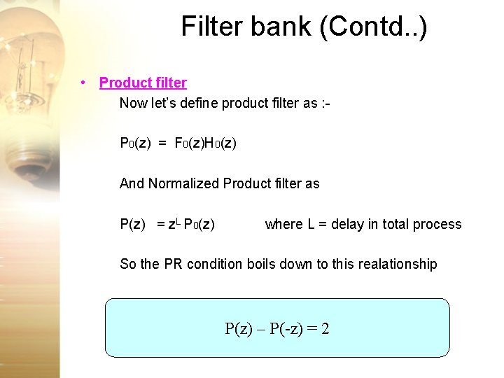 Filter bank (Contd. . ) • Product filter Now let’s define product filter as Filter bank (Contd. . ) • Product filter Now let’s define product filter as