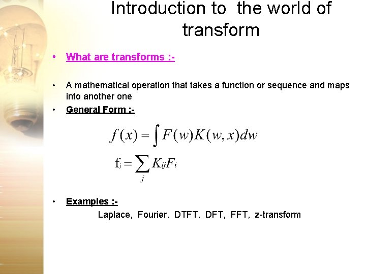 Introduction to the world of transform • What are transforms : • • • Introduction to the world of transform • What are transforms : • • •