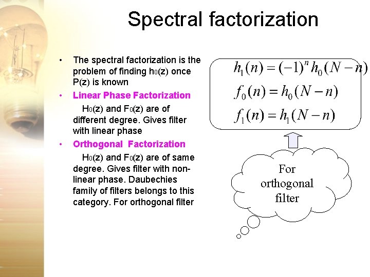 Spectral factorization • • • The spectral factorization is the problem of finding h Spectral factorization • • • The spectral factorization is the problem of finding h