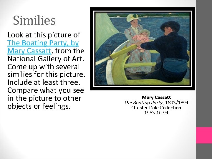 Similies Look at this picture of The Boating Party, by Mary Cassatt, from the