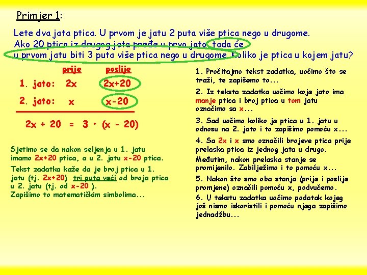 Primjer 1: Lete dva jata ptica. U prvom je jatu 2 puta više ptica