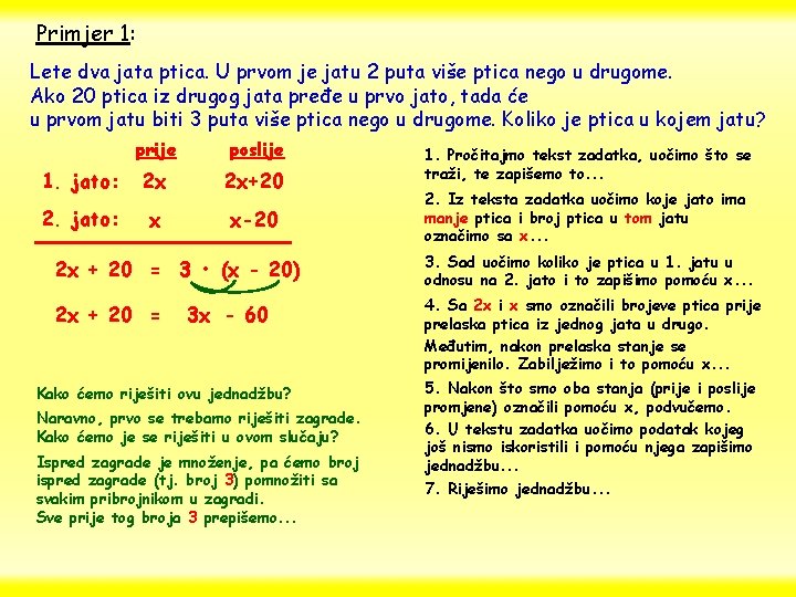 Primjer 1: Lete dva jata ptica. U prvom je jatu 2 puta više ptica