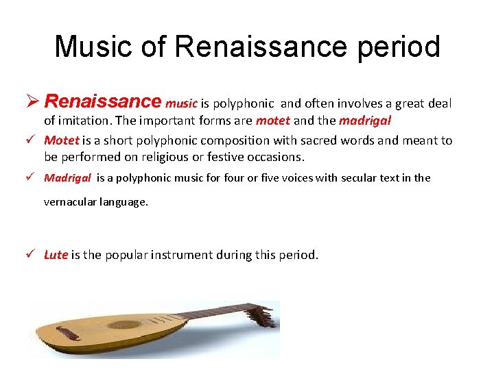 Music of Renaissance period Renaissance music is polyphonic and often involves a great deal Music of Renaissance period Renaissance music is polyphonic and often involves a great deal