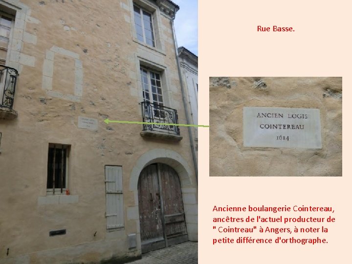 Rue Basse. Ancienne boulangerie Cointereau, ancêtres de l'actuel producteur de " Cointreau" à Angers,