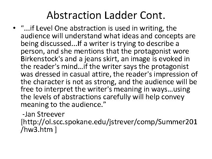 Abstraction Ladder Cont. • “. . . if Level One abstraction is used in
