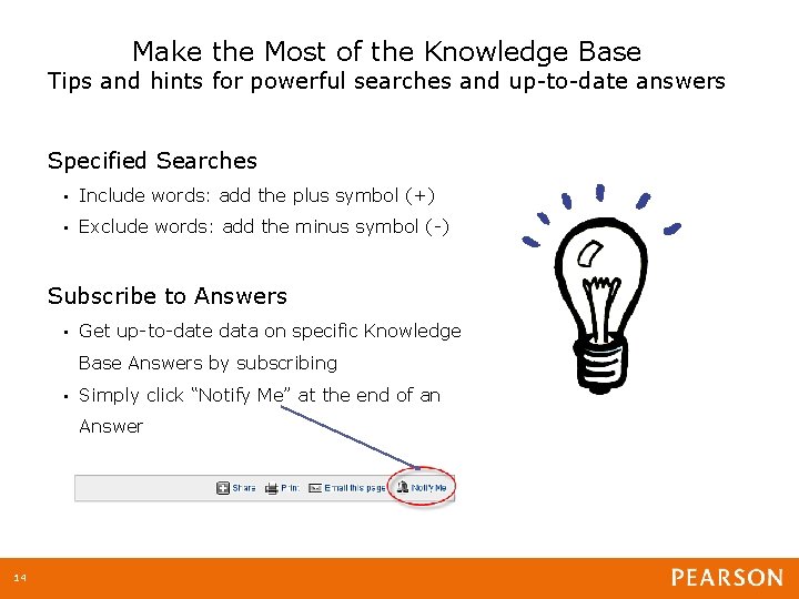 Make the Most of the Knowledge Base Tips and hints for powerful searches and