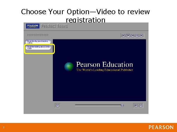 Choose Your Option—Video to review registration 2 