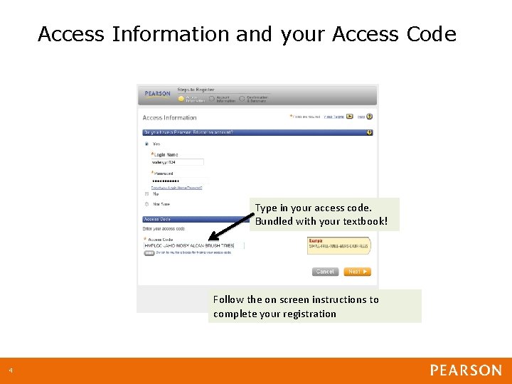 Access Information and your Access Code Type in your access code. Bundled with your