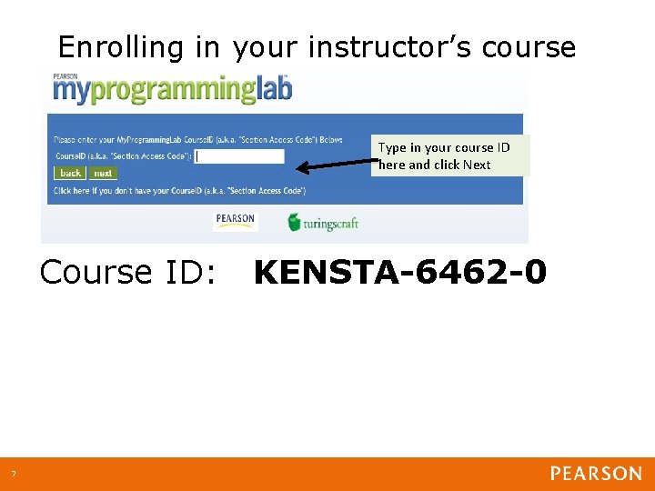 Enrolling in your instructor’s course Type in your course ID here and click Next