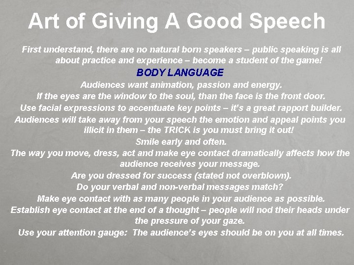 Art of Giving A Good Speech First understand, there are no natural born speakers