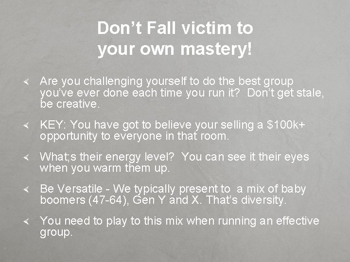 Don’t Fall victim to your own mastery! Are you challenging yourself to do the