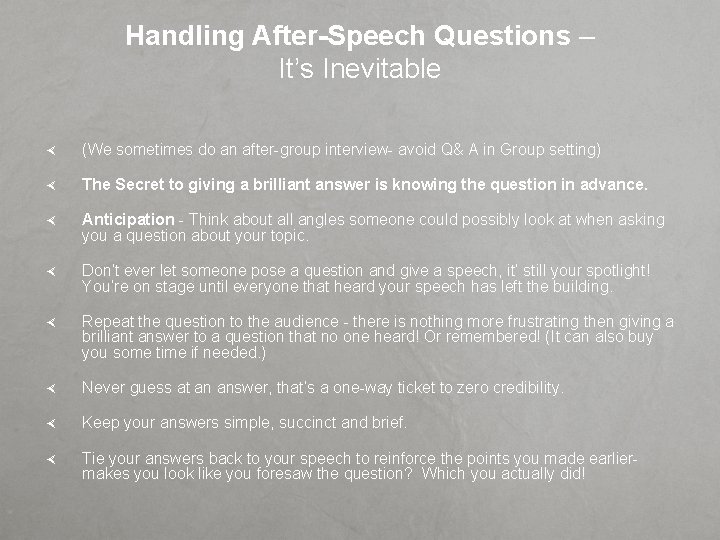 Handling After-Speech Questions – It’s Inevitable (We sometimes do an after-group interview- avoid Q&