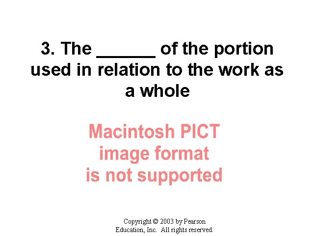 3. The ______ of the portion used in relation to the work as a