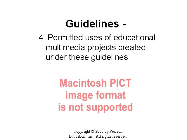 Guidelines 4. Permitted uses of educational multimedia projects created under these guidelines Copyright ©