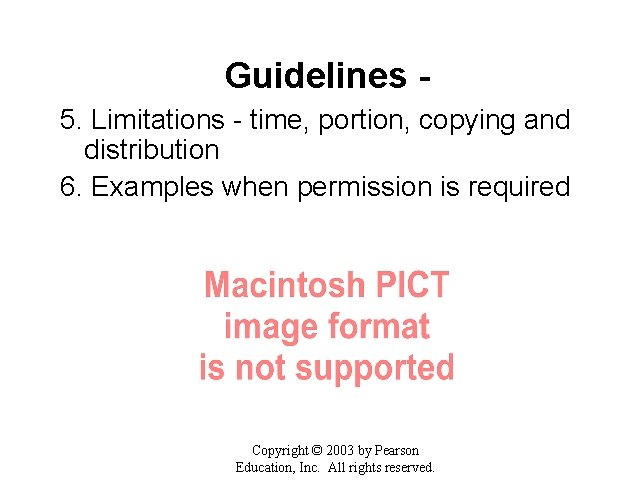 Guidelines 5. Limitations - time, portion, copying and distribution 6. Examples when permission is