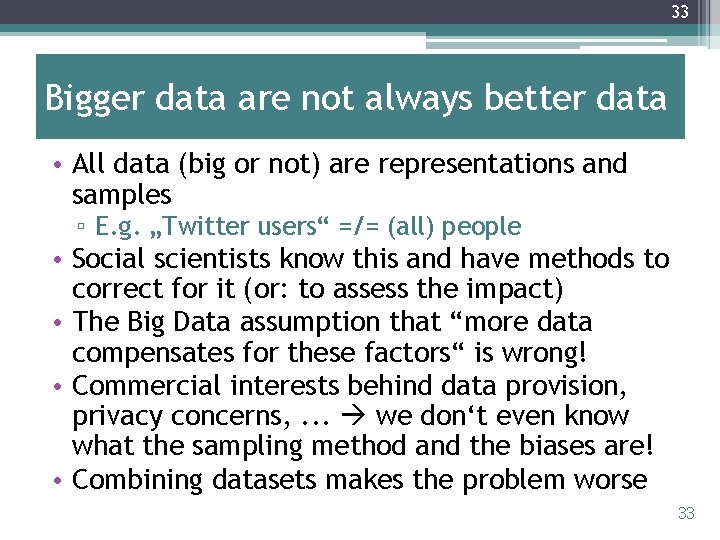 33 Bigger data are not always better data • All data (big or not)