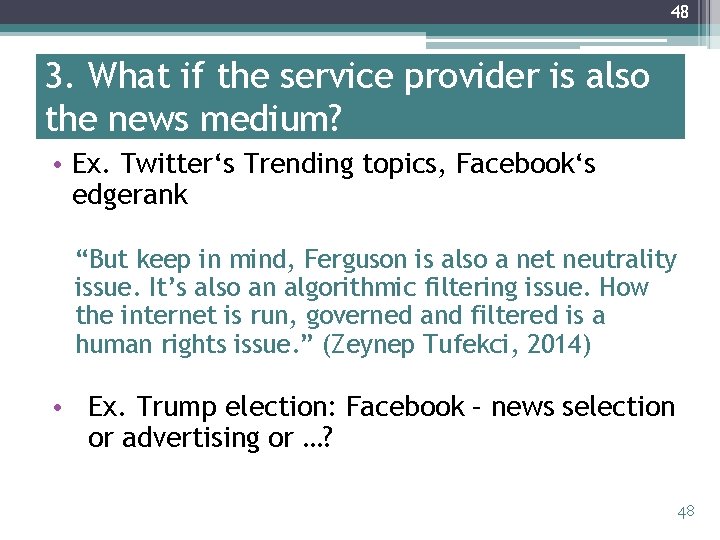 48 3. What if the service provider is also the news medium? • Ex.