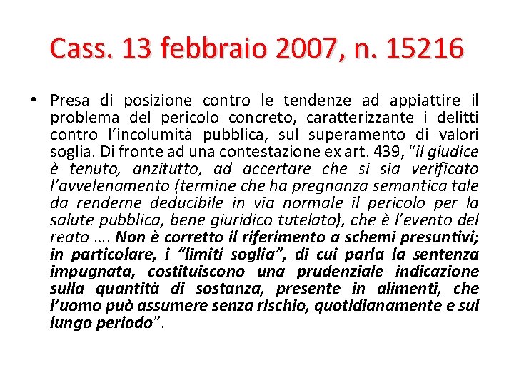 Cass. 13 febbraio 2007, n. 15216 • Presa di posizione contro le tendenze ad