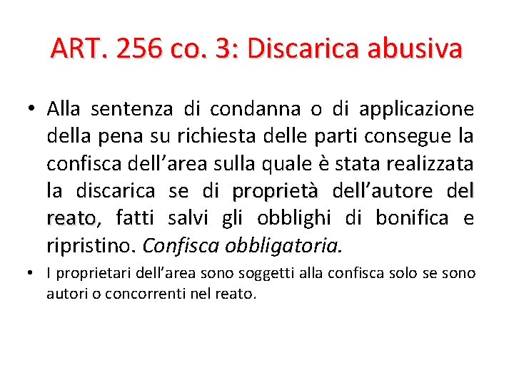 ART. 256 co. 3: Discarica abusiva • Alla sentenza di condanna o di applicazione