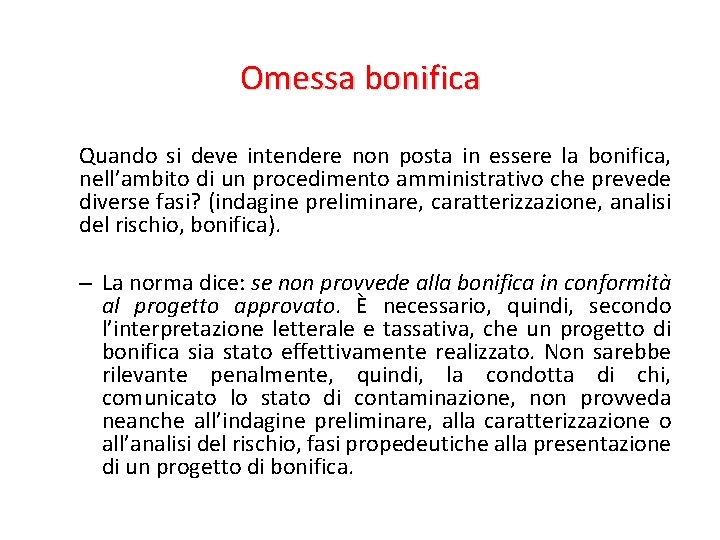 Omessa bonifica Quando si deve intendere non posta in essere la bonifica, nell’ambito di