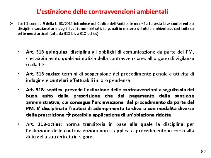 L’estinzione delle contravvenzioni ambientali Ø L’art 1 comma 9 della L. 68/2015 introduce nel