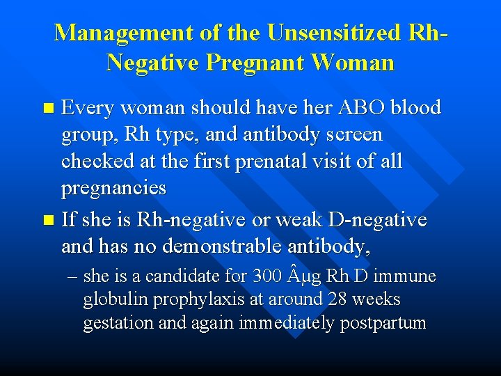 Management of the Unsensitized Rh. Negative Pregnant Woman Every woman should have her ABO