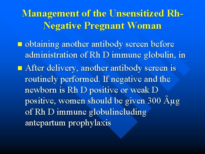 Management of the Unsensitized Rh. Negative Pregnant Woman obtaining another antibody screen before administration