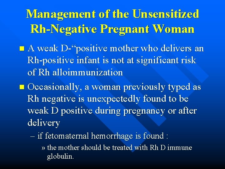 Management of the Unsensitized Rh-Negative Pregnant Woman A weak D-“positive mother who delivers an