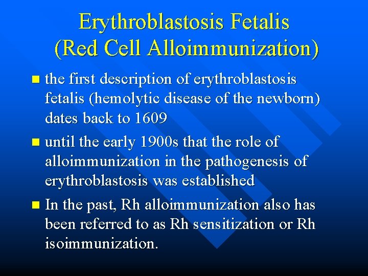 Erythroblastosis Fetalis (Red Cell Alloimmunization) the first description of erythroblastosis fetalis (hemolytic disease of