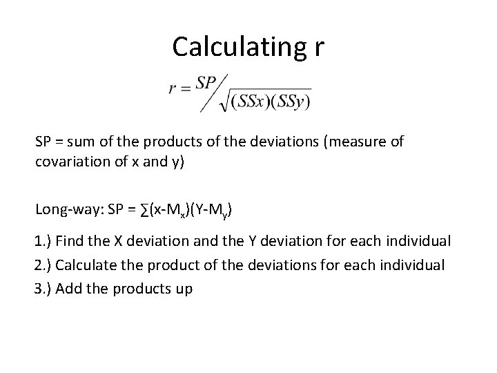 Calculating r SP = sum of the products of the deviations (measure of covariation