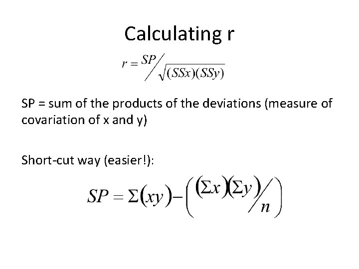 Calculating r SP = sum of the products of the deviations (measure of covariation