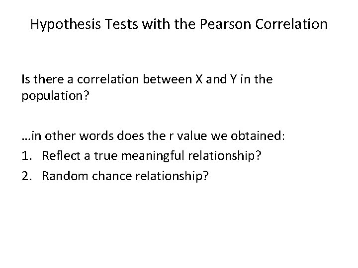 Hypothesis Tests with the Pearson Correlation Is there a correlation between X and Y