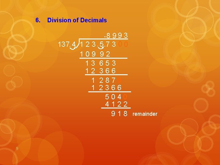 6. Division of Decimals 993 137. 4. 1 2 3. 5. 7 3 0