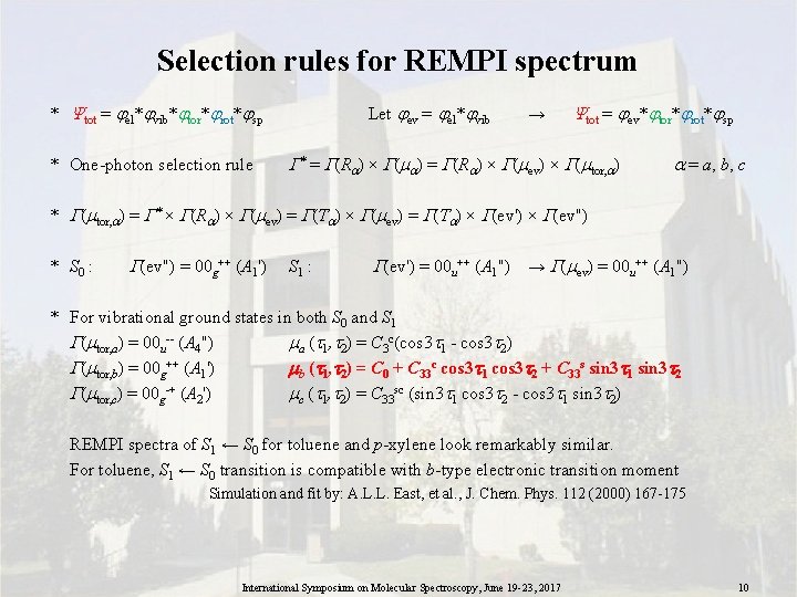 Selection rules for REMPI spectrum * tot = el* vib* tor* rot* sp *